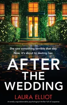 After the Wedding: A totally unputdownable psychological thriller full of suspense, Paperback/Laura Elliot