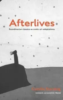 Afterlives. Scandinavian classics as comic art adaptations, Paperback/Camilla Storskog