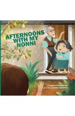 Afternoons with My Nonni - Amanda Di Pancrazio
