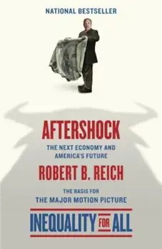 Aftershock: The Next Economy and America's Future, Paperback/Robert B. Reich
