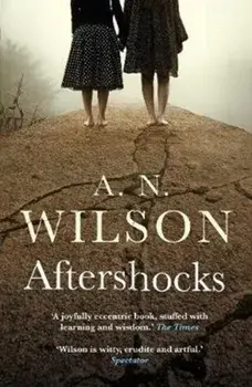 Aftershocks, Paperback/A. N. Wilson