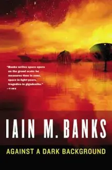 Against a Dark Background, Paperback/Iain M. Banks