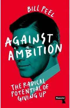 Against Ambition - Bill Peel