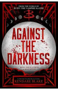 Against the Darkness - Kendare Blake