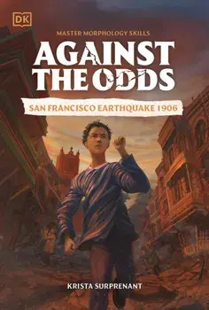 Against the Odds San Francisco Earthquake 1906, Paperback/DK