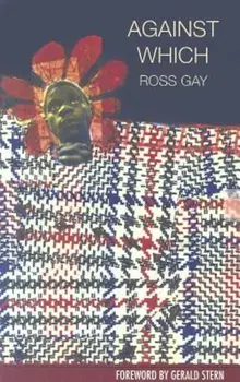 Against Which, Paperback/Ross Gay