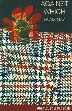 Against Which - Ross Gay