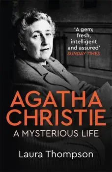 Agatha Christie. A Mysterious Life, Paperback/Laura Thompson
