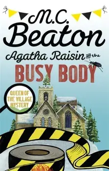 Agatha Raisin and the Busy Body, Paperback/M. C. Beaton