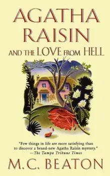 Agatha Raisin and the Love from Hell: An Agatha Raisin Mystery, Paperback/M. C. Beaton