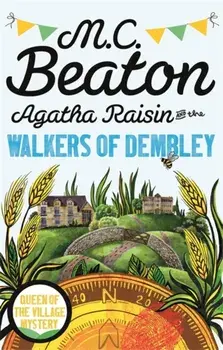 Agatha Raisin and the Walkers of Dembley, Paperback/M. C. Beaton