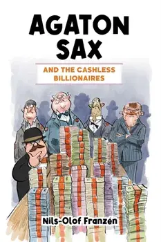 Agaton Sax and the Cashless Billionaires, Paperback/Nils-Olof Franzen