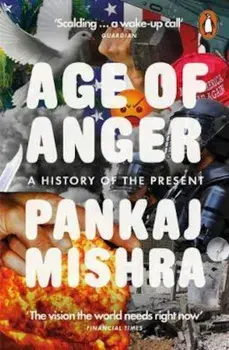 Age of Anger, Paperback/Pankaj Mishra