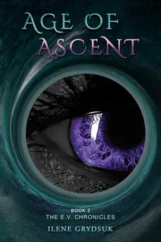 Age of Ascent. Book 2 The E.V. Chronicles, Paperback/Ilene Grydsuk