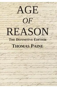 Age of Reason: The Definitive Edition - Thomas Paine
