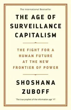 Age of Surveillance Capitalism. The Fight for a Human Future at the New Frontier of Power: Barack Obama's Books of 2019, Paperback/Shoshana Zuboff