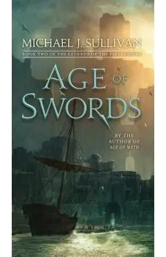 Age of Swords: Book Two of the Legends of the First Empire - Michael J. Sullivan