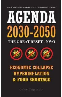 Agenda 2030-2050: The Great Reset - NWO - Economic Collapse, Hyperinflation and Food Shortage - World Domination - Globalist Future - De - Rebel Press Media