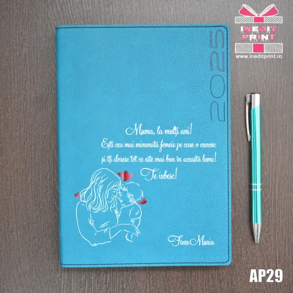 Agenda personalizata 2025 Te iubesc, mama AP29 DELUXE PREMIUM, TURCOAZ LORETO
