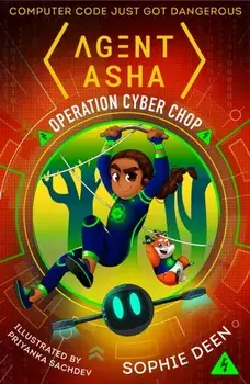 Agent Asha: Operation Cyber Chop, Paperback/Sophie Deen