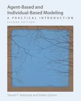 Agent-Based and Individual-Based Modeling: A Practical Introduction, Second Edition, Paperback/Steven F. Railsback
