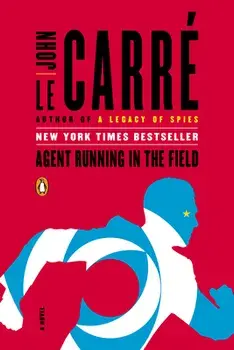 Agent Running in the Field, Paperback/John Le Carré