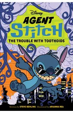 Agent Stitch: The Trouble with Toothoids: Agent Stitch Book Two - Steve Behling