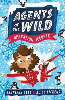 Agents of the Wild 2: Operation Icebeak, Paperback/Jennifer Bell