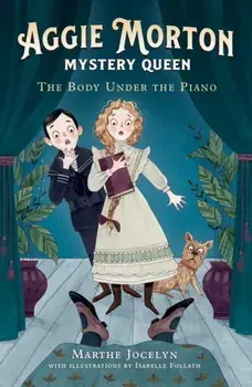 Aggie Morton, Mystery Queen: The Body Under the Piano, Paperback/Marthe Jocelyn