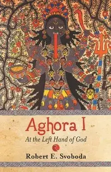 Aghora - 1, Paperback/Robert Svoboda E