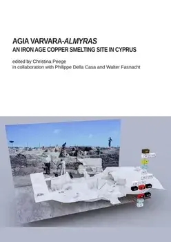 Agia Varvara-Almyras: An Iron Age Copper Smelting Site in Cyprus, Paperback/***