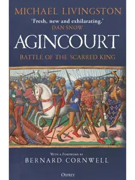 Agincourt. Battle of the Scarred King, Paperback/Dr Michael Livingston
