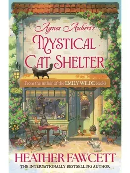 Agnes Aubert's Mystical Cat Shelter, Hardcover/Heather Fawcett