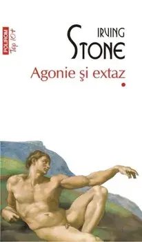 Agonie si extaz. 2 volume (Top 10+)/Irving Stone