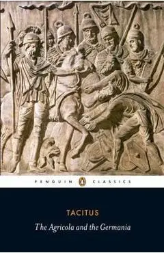 Agricola and Germania - Tacitus