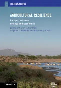 Agricultural Resilience: Perspectives from Ecology and Economics, Hardcover/Sarah M. Gardner