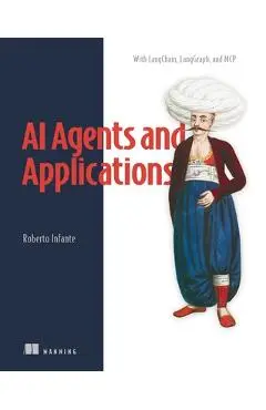 AI Agents and Applications: With Langchain, Langgraph, and MCP - Roberto Infante