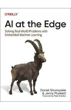 AI at the Edge: Solving Real-World Problems with Embedded Machine Learning - Daniel Situnayake