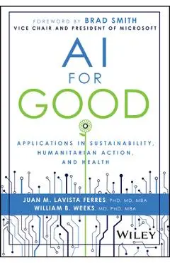 AI for Good: Applications in Sustainability, Humanitarian Action, and Health - Juan Lavista Ferres