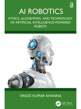 AI Robotics. Ethics, Algorithms, and Technology of Artificial Intelligence-Powered Robots, Paperback/***