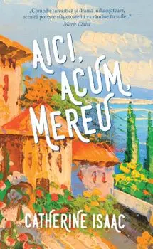 Aici, acum, mereu/Catherine Isaac