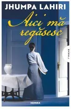 Aici ma regasesc/Jhumpa Lahiri