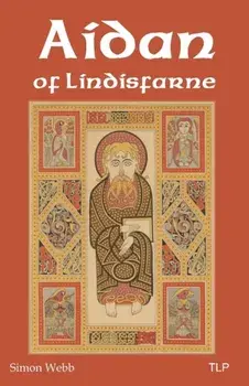 Aidan of Lindisfarne, Paperback/Simon Webb