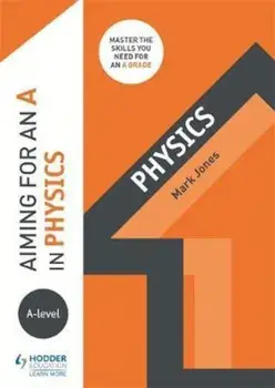 Aiming for an A in A-level Physics, Paperback/Mark Jones