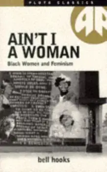 Ain't I a Woman, Paperback/Bell Hooks