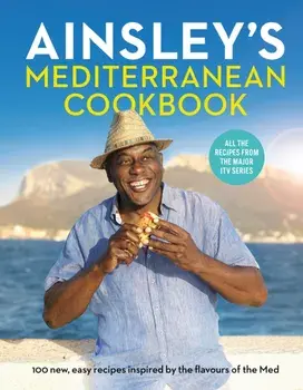 Ainsley's Mediterranean Cookbook, Hardback/Ainsley Harriott