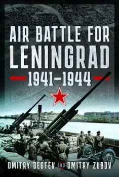 Air Battle for Leningrad. 1941 1944, Hardback/Dmitry Zubov