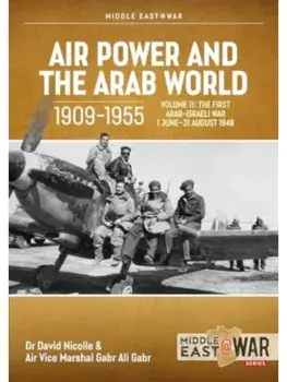 Air Power and the Arab World 1909-1955 Volume 11. Palestine War, 1 June-11 July 1948, Paperback/Gabr Ali Gabr