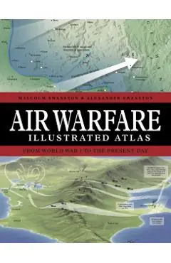 Air Warfare Illustrated Atlas - Malcolm|swanston Swanston