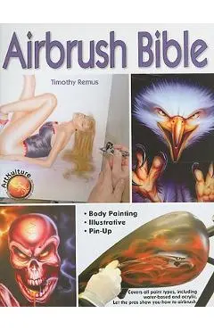 Airbrush Bible - Timothy Remus